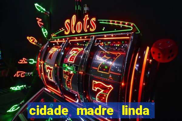 cidade madre linda estados unidos